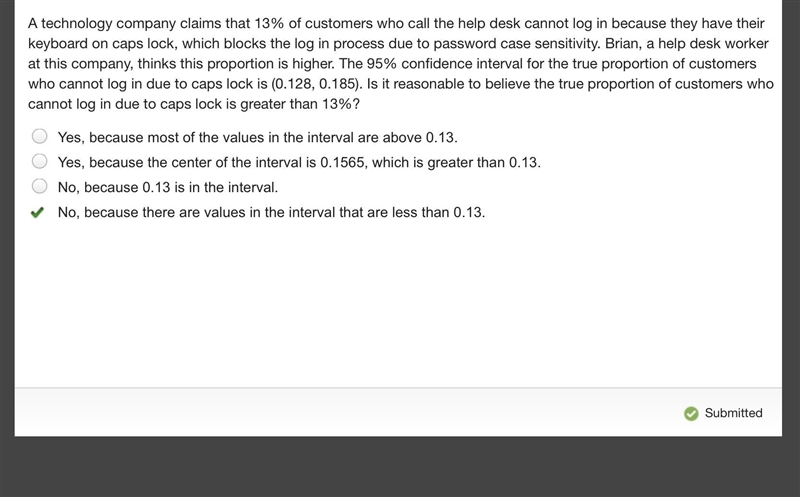 A technology company claims that 13% of customers who call the help desk cannot log-example-1