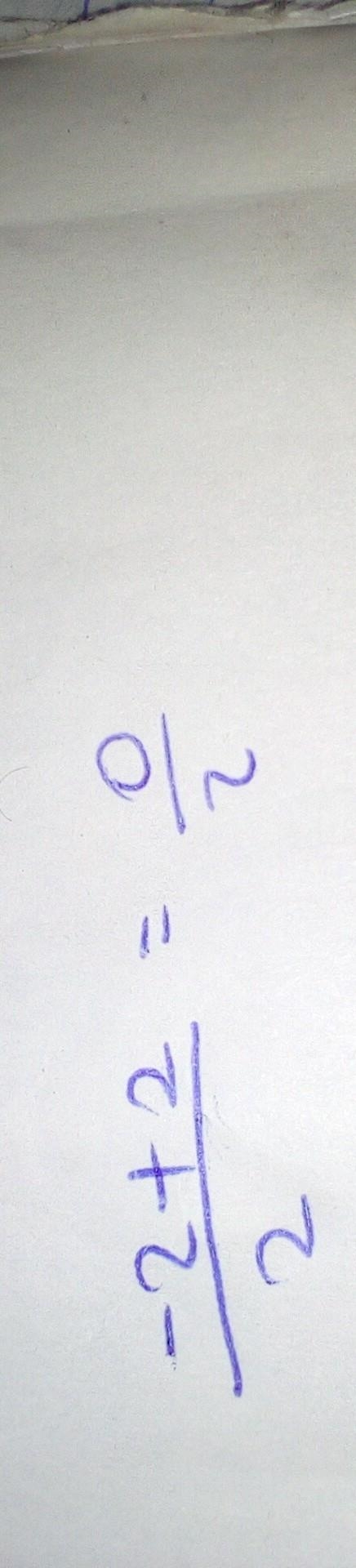 Can you explain the answer of -2 + 2 divided by 2?-example-1