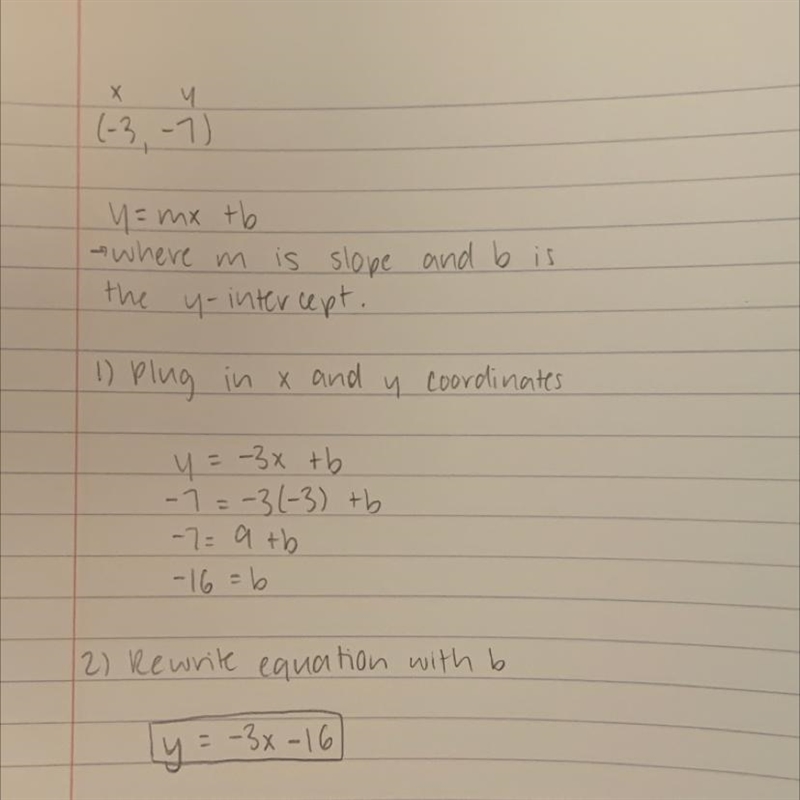 A line intersects the point (-3, -7) and has a slope of -3. what is the slope-intercept-example-1