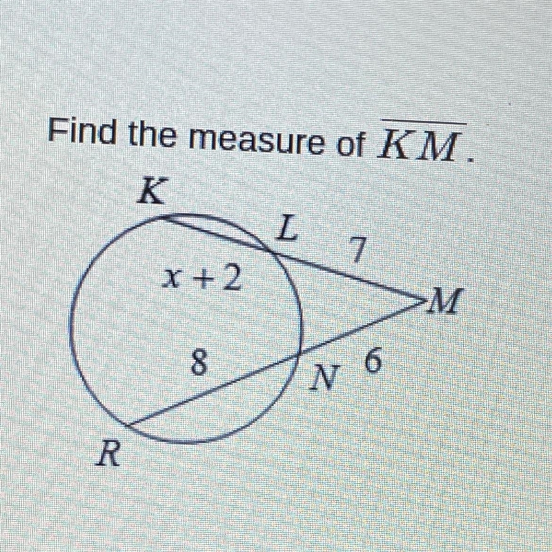 Find the measure of KM. PLEASE PLEASE PLEASE HELP ASAP!!!!!!!!!!!!!!! A. 7 B. 17 C-example-1