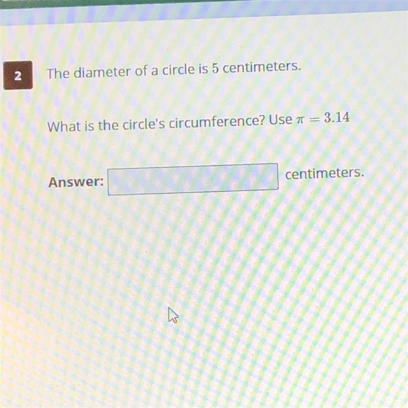 The diameter of a circle is 5 centimeters. What is the circle's circumference? Use-example-1