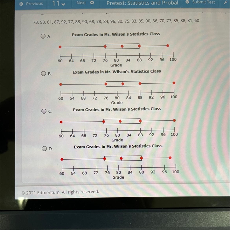 The given data set displays the exam grades of Mr. Wilson's statistics class. Which-example-1