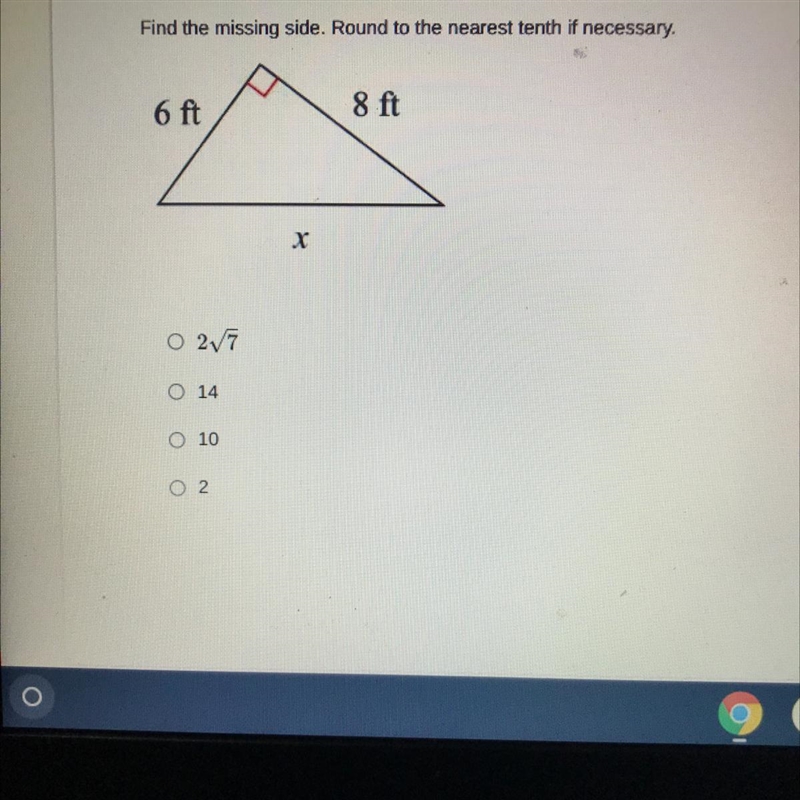 Find the missing side. Round to the nearest tenth if necessary. 6 ft 8 ft 2,7 14 10 2-example-1