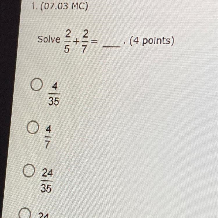 1. (07.03 MC) Solve -+ 2 2. 5 7 - (4 points) 35 0 24 7-example-1