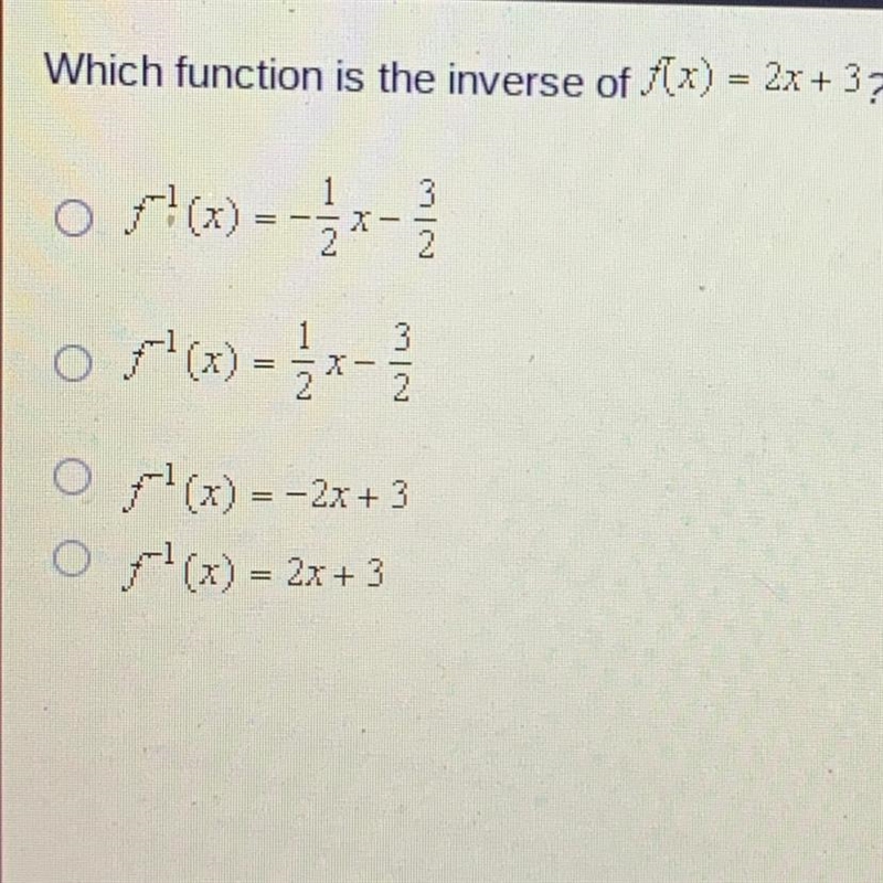 Which function is the inverse of f(x) = 2x + 3? I have a lot of hw to do so I’ll be-example-1