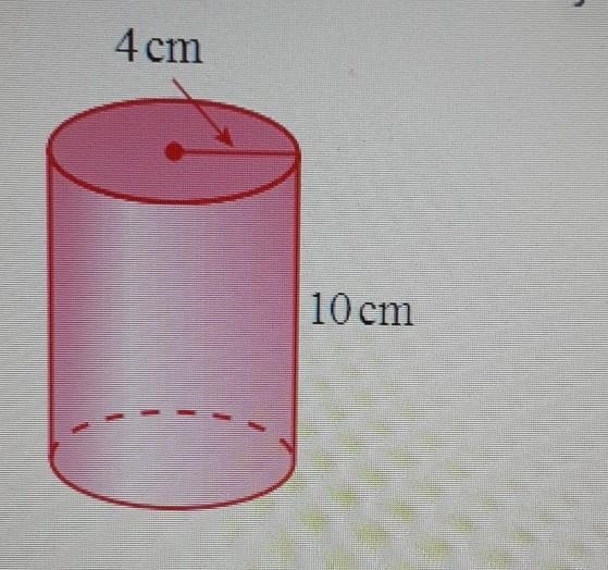 Calculate the surface area of the cylinder. A. 351.9 cm² B. 500 cm³ C. 140.4 cm² D-example-1