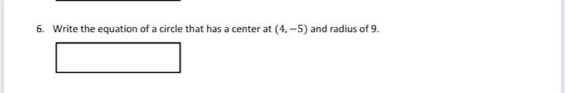 Write the equation of a circle that has a center at (4, - 5) and radius of 9.-example-1