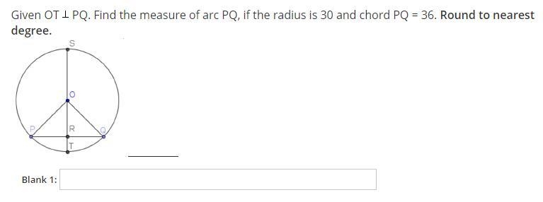 PLEASE HELP!!! Given PQ. Find the measure of arc PQ, if the radius is 30 and chord-example-1