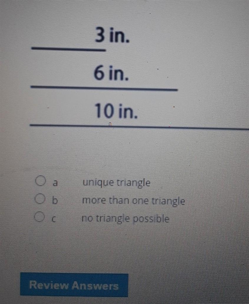 Do the following conditions make a unique triangle more than one triangle or no triangle-example-1