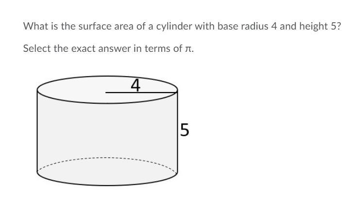 What is the surface area of a cylinder with base radius 4 and height 5? Select the-example-1