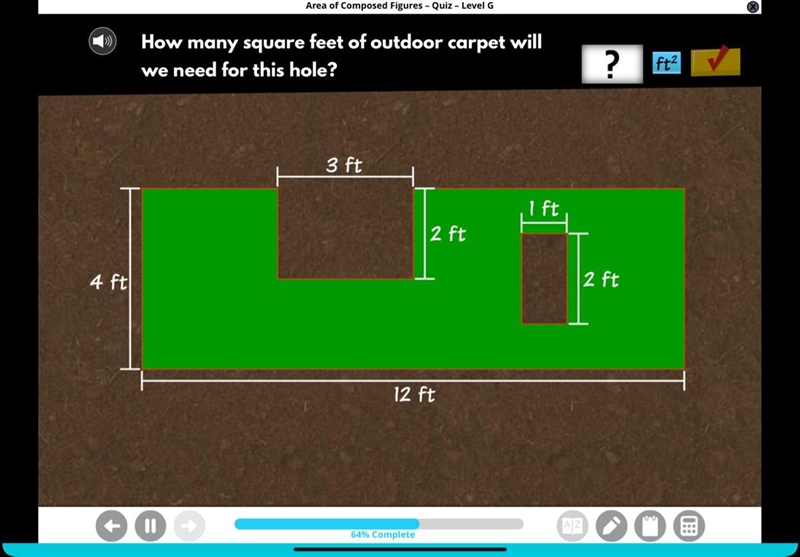 How many square feet of outdoor carpet will need for this hole?-example-1