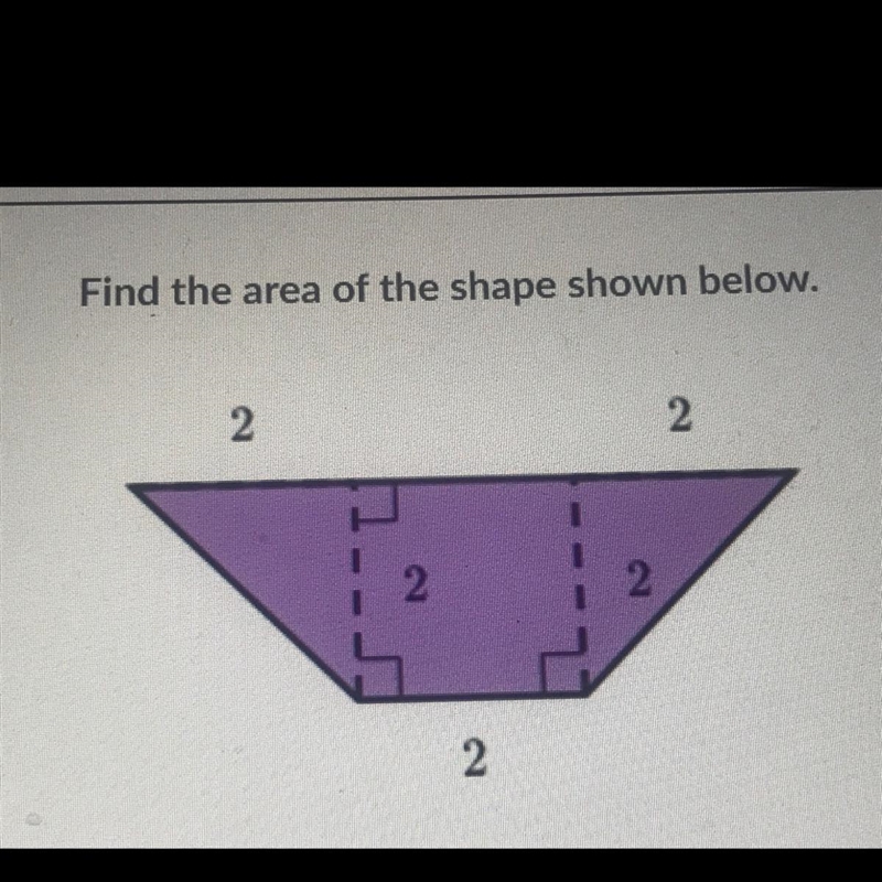 Find the area of the shape shown below. 2 2 2-example-1