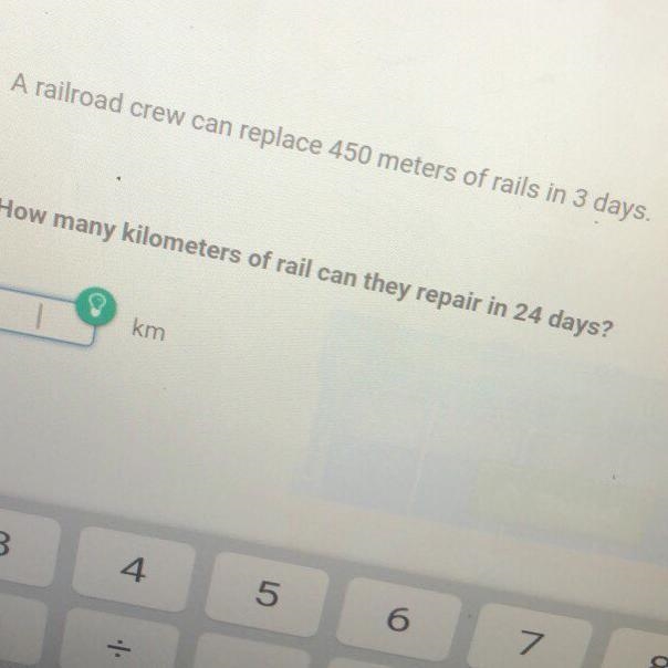 A railroad crew can replace 450 meters of rails in 3 days how many kilometers of rail-example-1