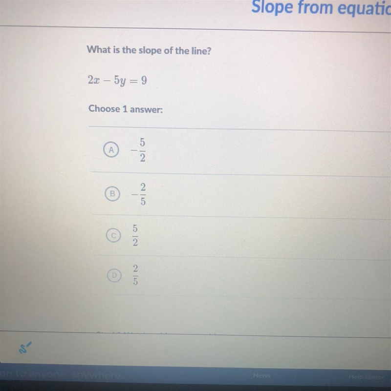 What is the slope of the line? 2x - 5y = 9 Choose 1 answers 5 2 O-example-1