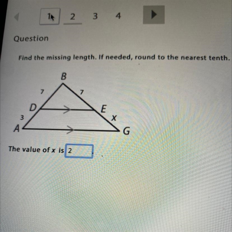 Find the missing length. If needed, round to the nearest tenth. B 7 E 3 G The value-example-1