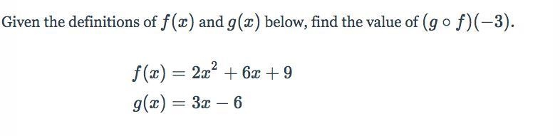 Given the definitions of f(x) and g(x) below, find the value of (g x f)(-3)-example-1