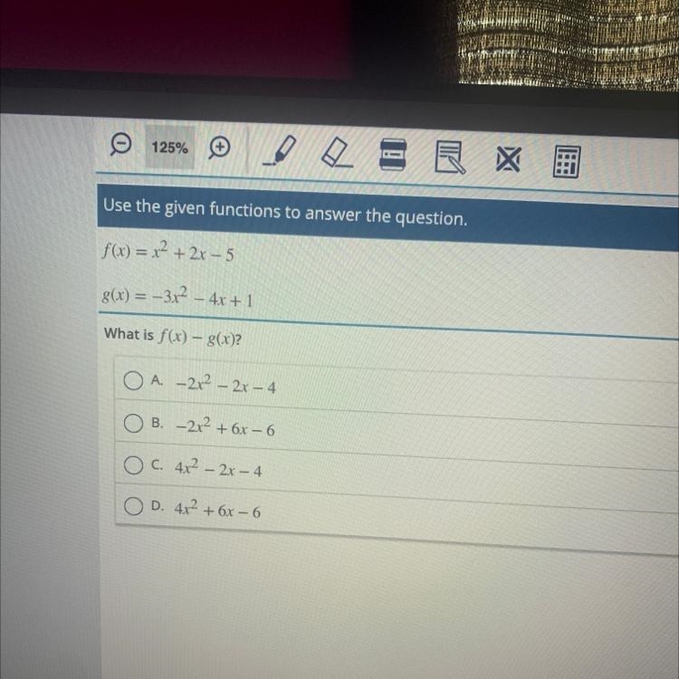 F(x) = x2 + 2x - 5 g(x) = -3x2 - 4x + 1 What is f(x) – g(x)?-example-1