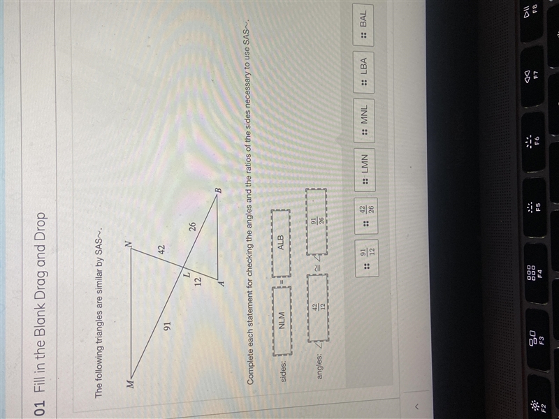 The following triangles are similar by SAS~ Complete each statement for checking the-example-1