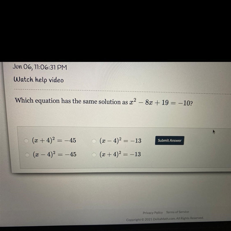 Which equation has the same solution as x^2 – 8x + 19 = -10? (x +4)^2 = -45 (x – 4)^2 = -13 (x-example-1