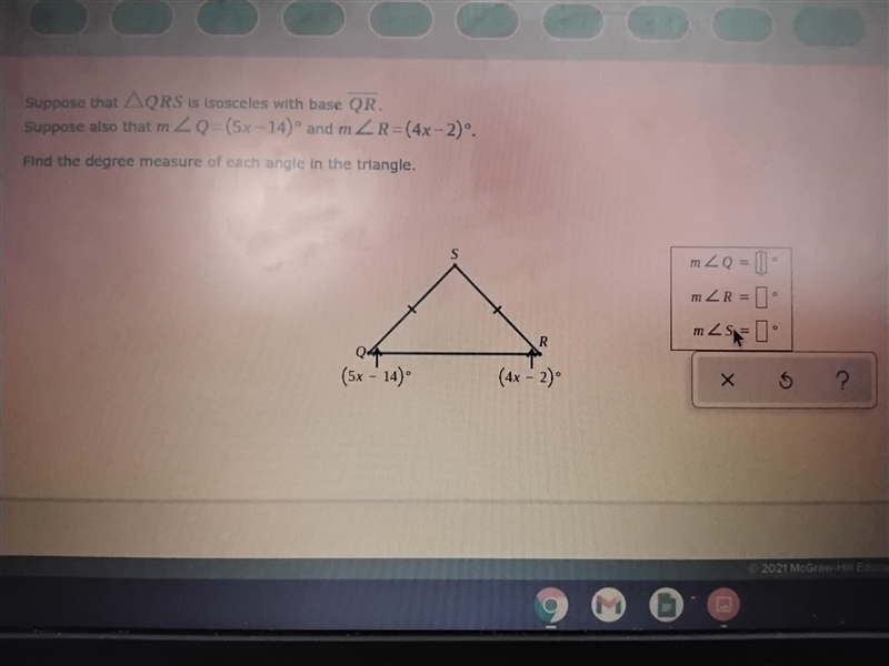 Suppose that QRS is isosceles with base q r. Suppose also that m q equals (5x - 14(degrees-example-1