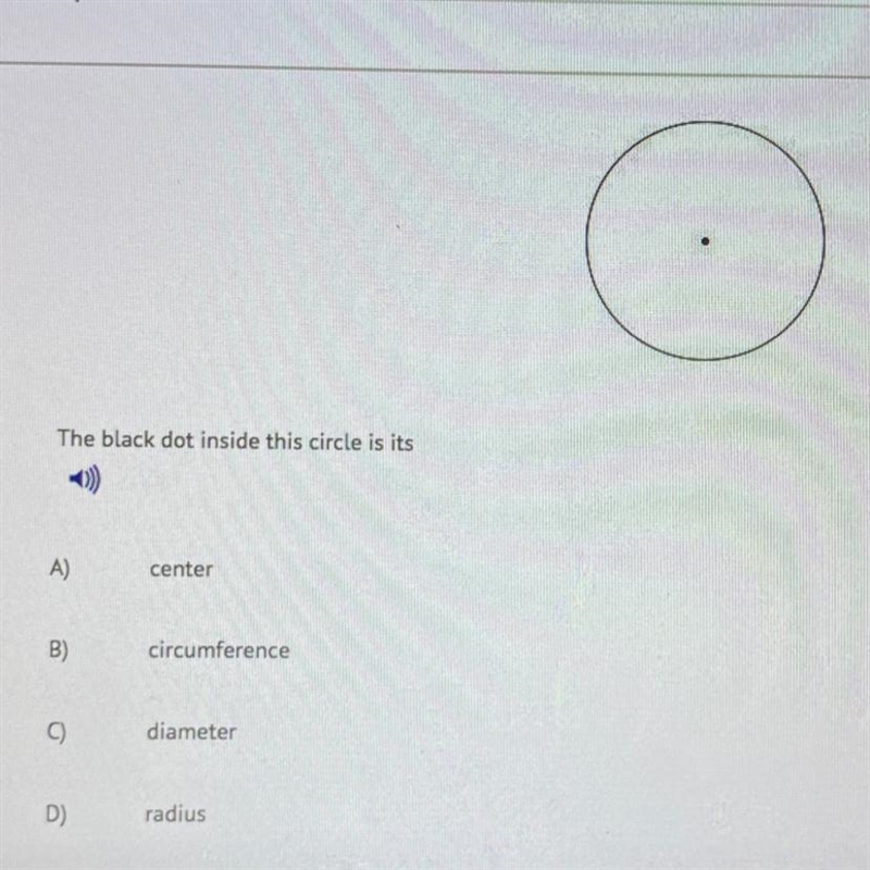 The black dot inside this circle is its A) center B) circumference C) diameter D) radius-example-1