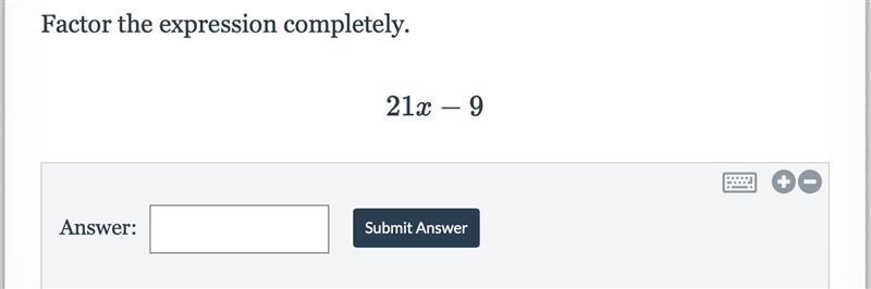 Factor the expression completely 21x-9-example-1