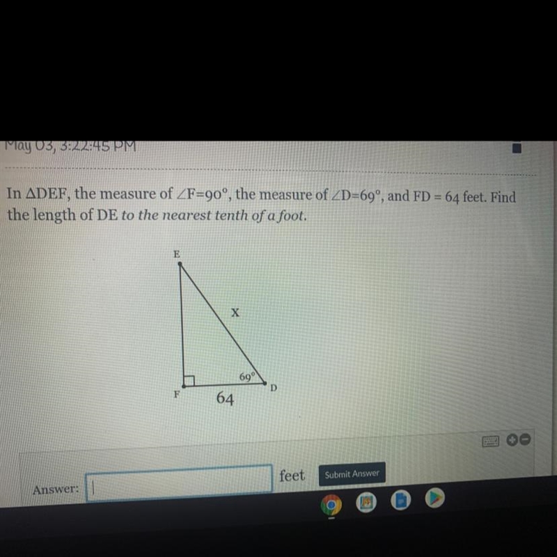 In ADEF, the measure of F=90°, the measure of D=69°, and FD = 64 feet. Find the length-example-1