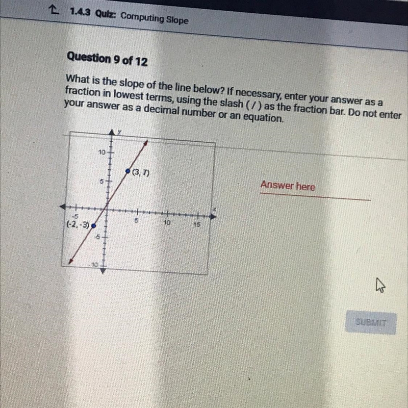 HELPP MEE ASAPPP PLSSS What is the slope of the line below? If necessary, enter your-example-1