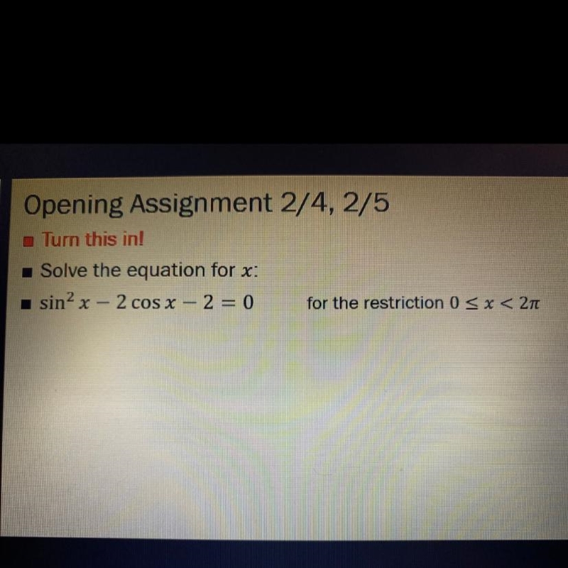 Solve the equation for x: sin^2 x – 2 cos x - 2 = 0 for the restriction 0 < x &lt-example-1