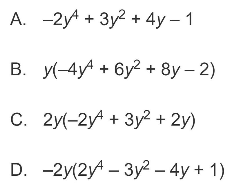 Factor out the GCF from the terms of the polynomial –4y^5 + 6y^3 + 8y^2 – 2y. I know-example-1