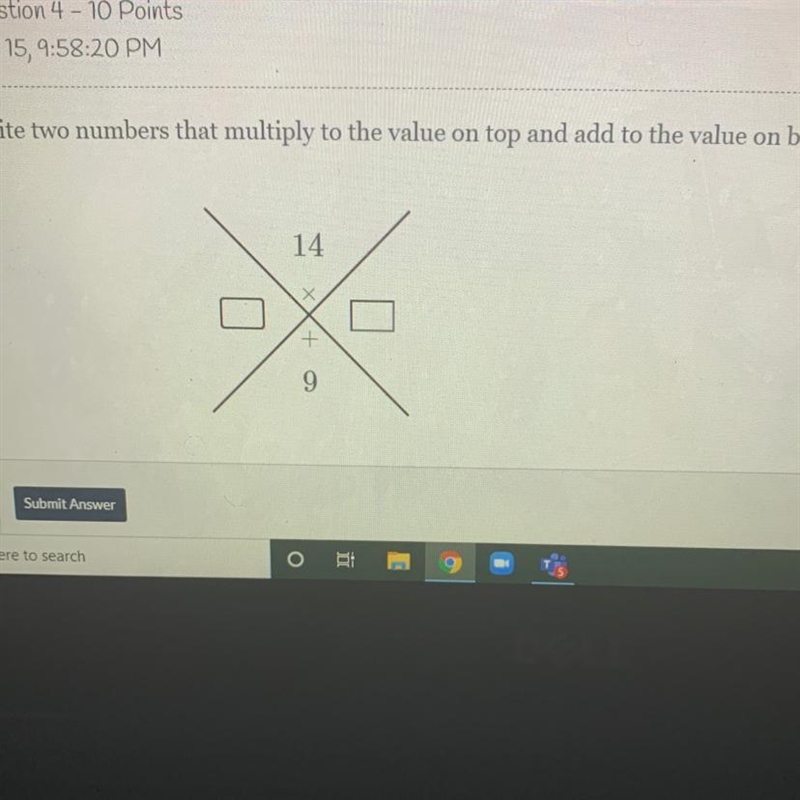 Write two numbers that multiply to the value on top and add to the value on bottom-example-1