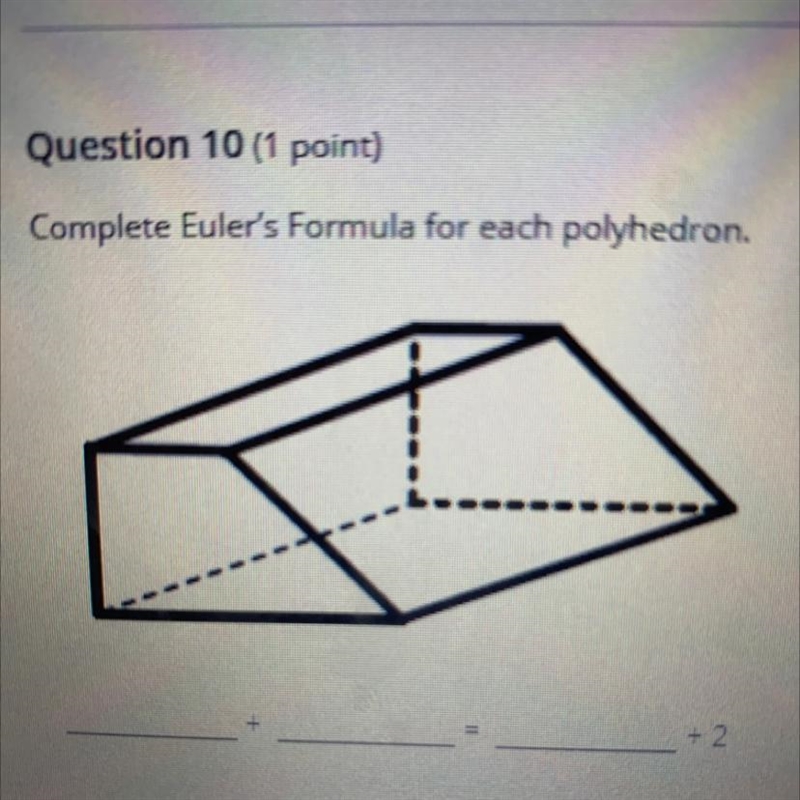 Complete Euler's Formula for each polyhedron. +2-example-1