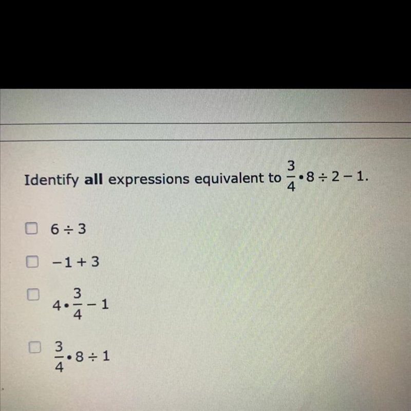 PLEASE HELP LIKE RIGHT NOW LOL Identify all expressions equivalent to 3.8-2-1. 4 0 6₃3 -1 + 3 3 4.5-1 3 •8+1 4.-example-1