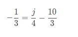 Solve for j -1/3 = j/4 - 10/3-example-1