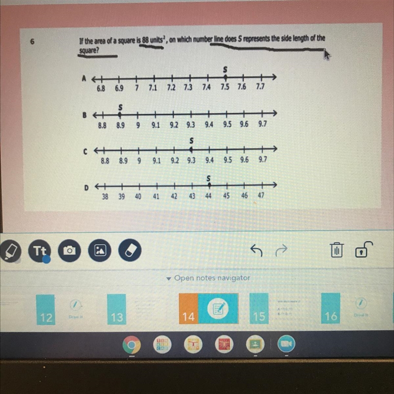 6 If the area of a square is 88 units, on which number line does S represents the-example-1