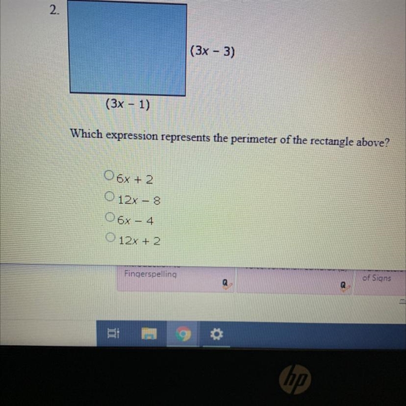 Which expression represents the perimeter of the rectangle above? 06x + 2 O 12x - 8 O-example-1