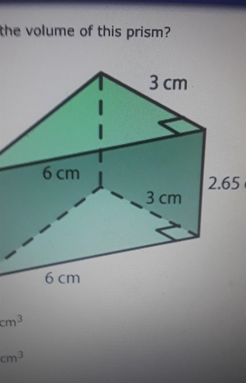 16. What is the volume of this prism? 3 cm 6 cm 2.65 cm 3 cm 6 cm​-example-1