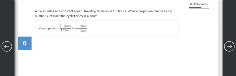 A cyclist rides at a constant speed, traveling 30 miles in 1.5 hours. Write a proportion-example-1