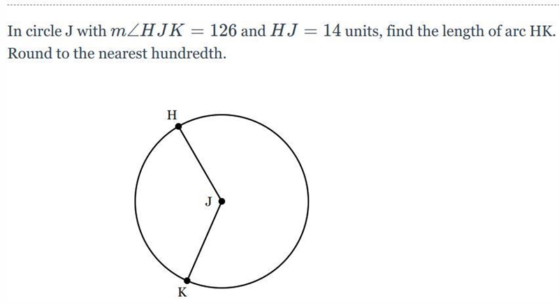 HELP In circle J with m∠HJK=126 and HJ=14 units, find the length of arc HK. Round-example-1