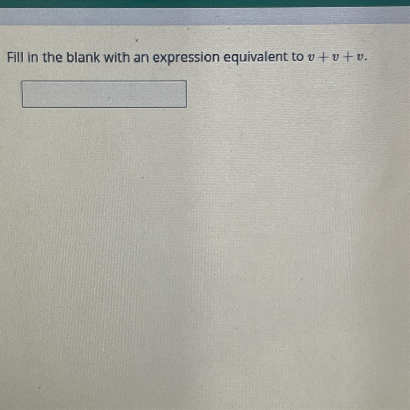 Fill in the blank with an expression equivalent to v+v+v.-example-1