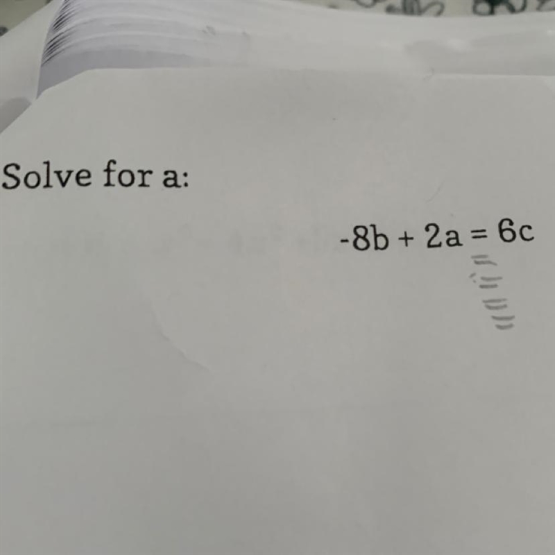 Solve for a: -8b+2a=6c-example-1