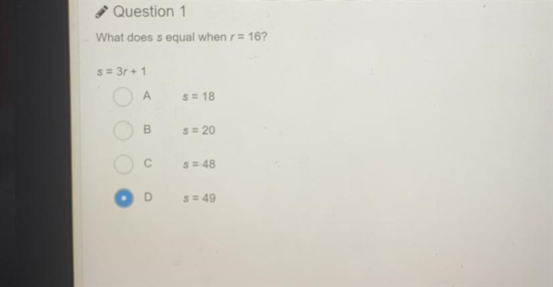 What does s equal when r = 16? S = 3r + 1 A S = 18 B s = 20 С S = 48 D S = 49-example-1