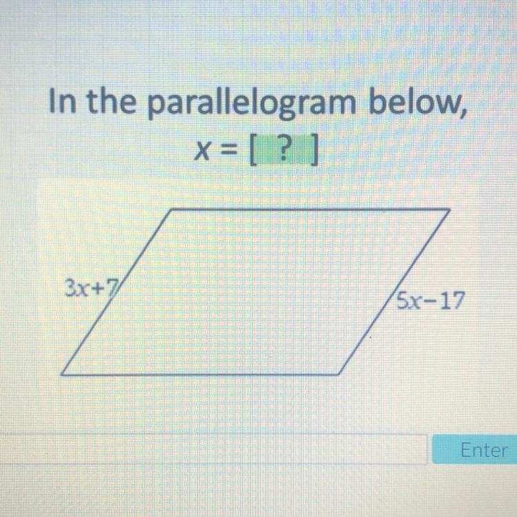 Please help In the parallelogram below, x = [? ] 3х+7 5x-17-example-1