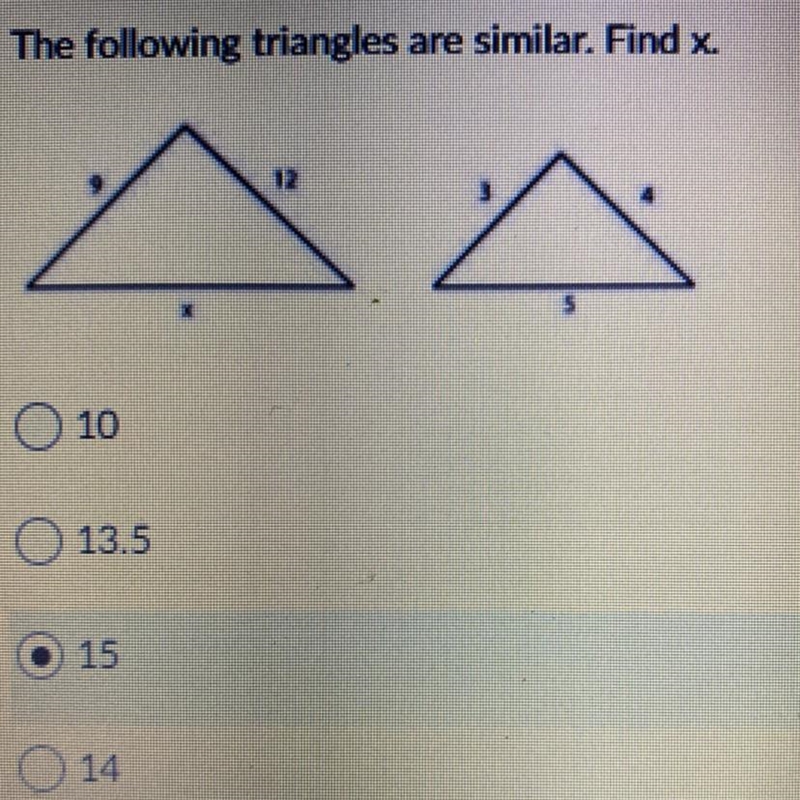 The following triangles are similar. Find x. 12 10 13.5 15 14-example-1