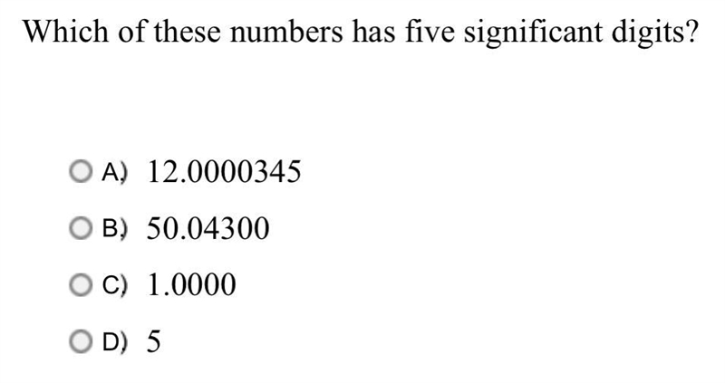 Which of these numbers has five significant numbers? ! ! 20 Points ! ! ~ A.) 12.0000345 B-example-1