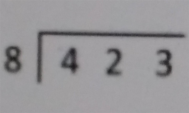 423 divided by 8. It's a long division equation so it needs a remainder .​-example-1