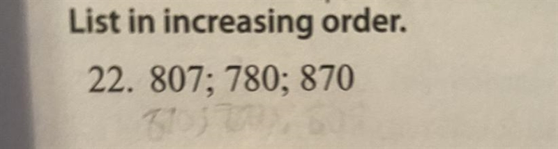 List in increasing order. 22. 807; 780; 870 3103 Please answer for 70 points! :)-example-1