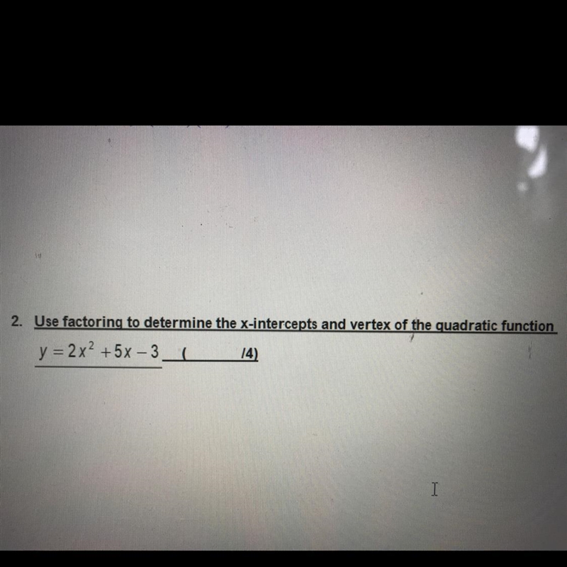 2. Use factoring to determine the x-intercepts and vertex of the quadratic function-example-1