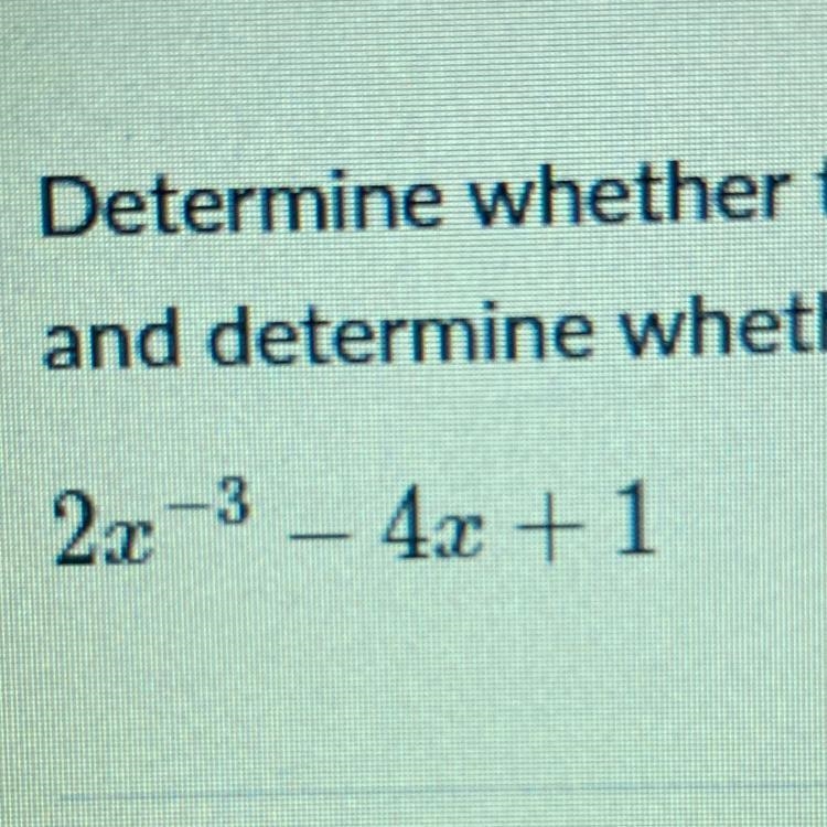 Determine whether the expression is a polynomial. If it is a polynomial, find the-example-1