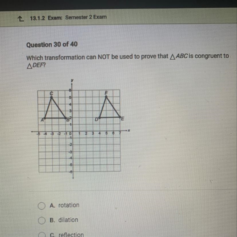 Which transformation can NOT be used to prove that ABC is congruent to DEF?-example-1